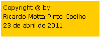 Caixa de texto: Copyright  byRicardo Motta Pinto-Coelho23 de abril de 2011
